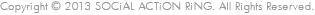 Copyright2013 sociALACTIONRING.ALLRightsReserved